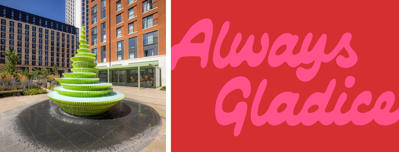 Green fountain on the left, Red square with pink writing saying 'Always Gladice' on the right