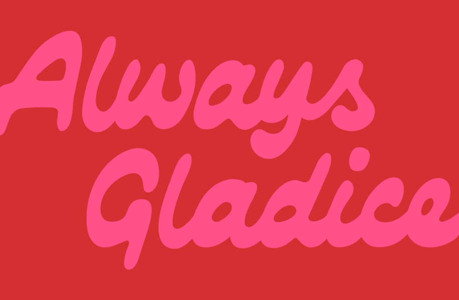 Red square with pink writing saying 'Always Gladice'